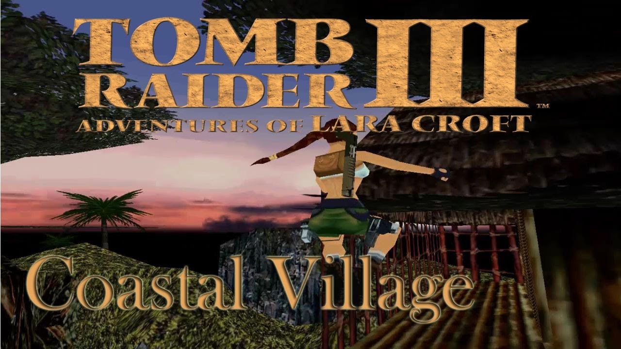 Tomb Raider 3 Walkthrough Coastal Village Level 12 YouTube tomb-raider-3-walkthrough-coastal-village-level-12-youtube