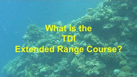 #78-What is the TDI Extended Range Scuba Diving Course?
