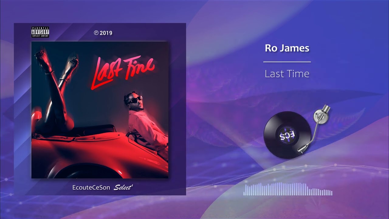 Ro James - Last Time |[ RnB ]| 2019