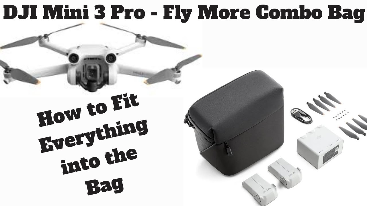 DJI Mini 3 Pro - Fly More Combo Bag - How to Fit Everything into the Bag 