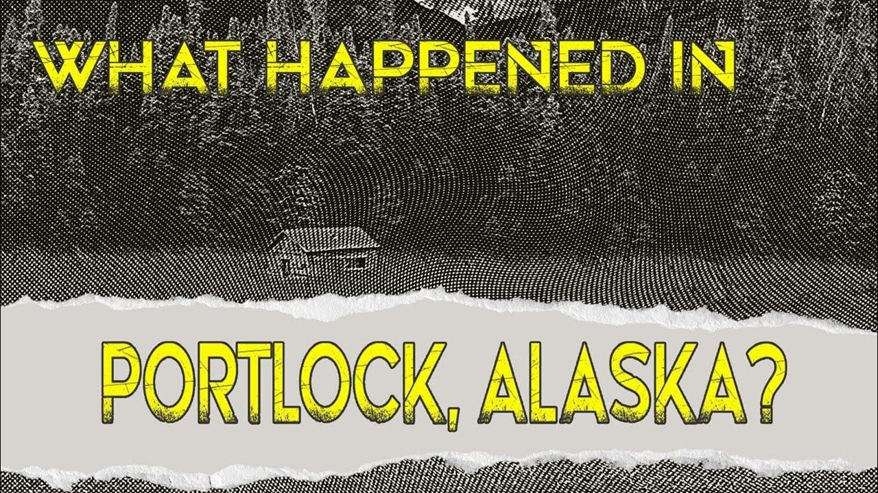 Portlock, Alaska Mystery YouTube Portlock, Alaska Mystery YouTube