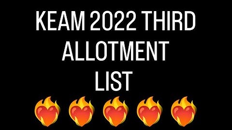 KEAM 2022  | THIRD ALLOTMENT LIST