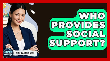 Who Provides Social Support? - Mind Over Substance