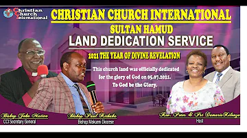 CCI SULTAN HAMUD CHURCH LAND DEDICATION - BISHOP JOHN MATIVO