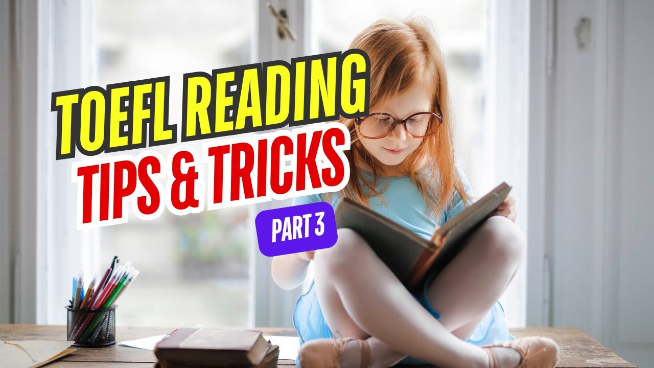 Tips Dan Tricks Mengerjakan Soal Reading TOEFL Untuk Raih Skor 600 Tips dan tricks mengerjakan soal reading toefl untuk raih skor 600