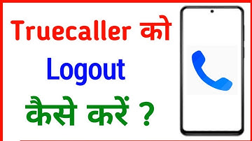 Truecaller Ko Logout Kaise Kare | How To Logout Truecaller Account