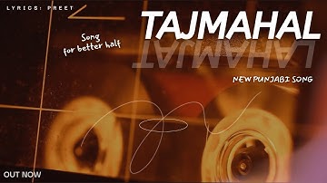 Taj Mahal | New Punjabi Song 2025 | Preet
