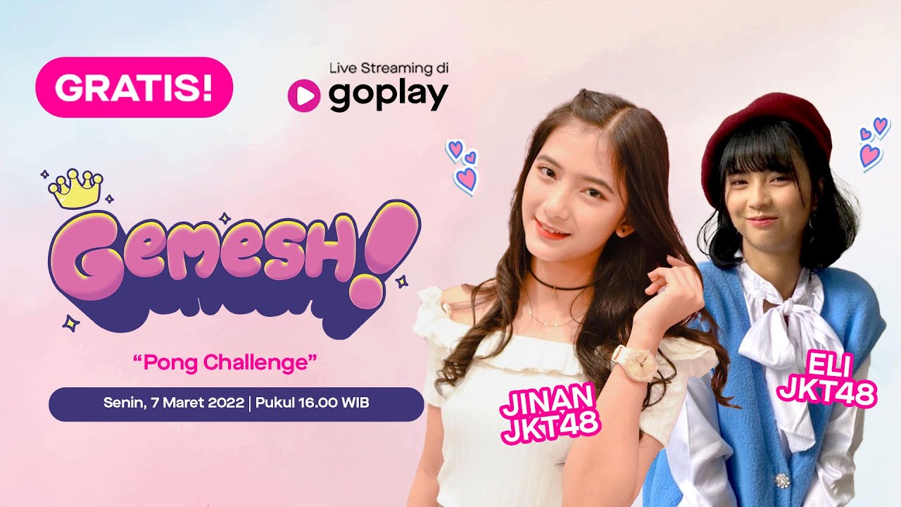GOPLAY GEMESH JINAN & ELI JKT48 07-03-2022 | LIVESTREAM [H.265 VBR HQ]