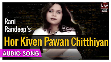 Hor Kiven Pawan Chitthiyan | Rani Randeep | Superhit Punjabi Audio Songs | Priya Audio