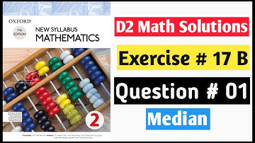 Exercise 17b Question no 1 D2 Oxford New Syllabus Mathematics Book 2 || Chapter 17 || Median