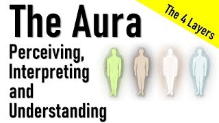 The Aura How To Perceive The Aura What You Need To Know About The Four Layers Of The Aura