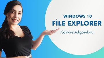 Dərs - 10. Windows 10 - File Explorer | İnformatika | Gülnurə Adıgözəlova