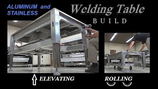 Welding Table Build / Elevating and Rolling / Aluminum and Stainless / Fabrication Table