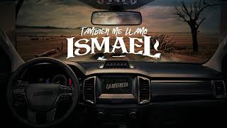 La Destreza - También Me Llamo Ismael (Video Lyrics)