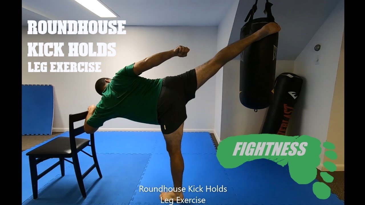 Roundhouse Kick Holds Leg Exercise FIGHTNESS YouTube