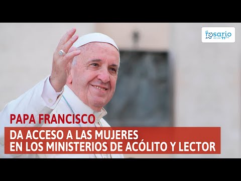 Papa Francisco da acceso a las mujeres en los ministerios de acólito y lector
