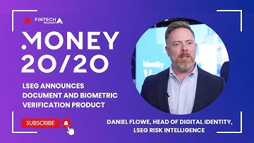 Interview With Daniel Flowe, Head of Digital Identity, LSEG Risk Intelligence At Money 20/20 USA