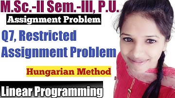 Assignment Problem l Hungarian Method l Restricted Assignment Problem l Operation Research l