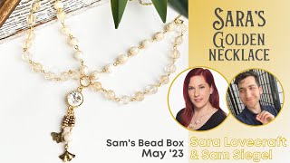 Sara&#39;s Golden Necklace - Sam&#39;s Bead Box May &#39;23 - Sara Lovecraft and Sam Siegel of Sam&#39;s Bead Shop