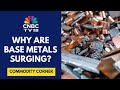 Base Metals Surge On The Back Of Multiple Global Factors | CNBC TV18