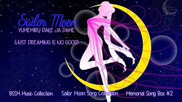 Sailor Moon Song Collection OST | Yumemiru Dake Ja Dame | Just Dreaming Is No Good