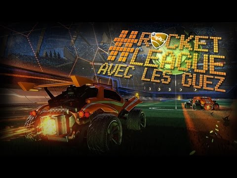 Rocket League - Avec les Guez #1 !