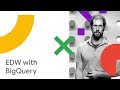 Building the World's Largest Enterprise Data Warehouse with BigQuery (Cloud Next '18)