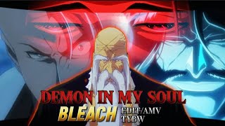 Demon In My Soul ~ BLEACH TYBW ~ [EDIT/AMV] Quick Play!