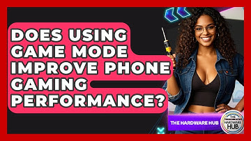 Does Using Game Mode Improve Phone Gaming Performance? - The Hardware Hub