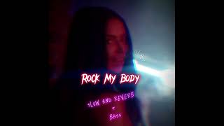 Rock My Body (slow and reverb) + bass