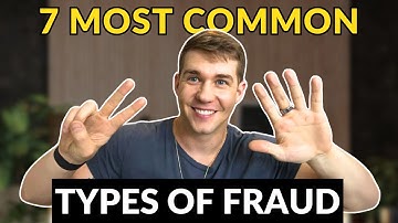 Fraud Expert EXPLAINS Top 7 Most Common Types of FRAUD