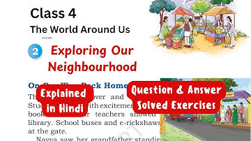Exploring our Neighbourhood Ch 2 | Class 4 TWAU | Explanation & Question Answers | New NCERT | EVS