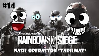 Nasıl Operasyon Yapılmaz Rainbow 6 Siege Türkçe