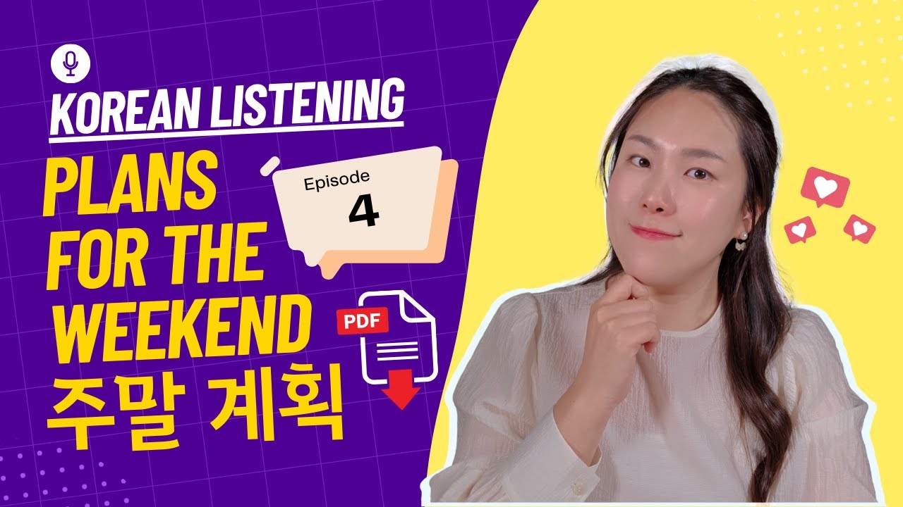 [Korean Podcast] Ep. 4 : 주말 계획 Plans for the weekend (Free PDF)