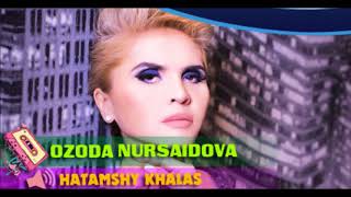 Ozoda Nursaidova - Hatamshy Khalas 2017 Music Version