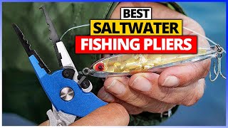 Best Saltwater Fishing Pliers In 2023 [A List Of Top 6 Picks