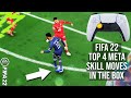 FIFA 22 - Top 3 New META Skill moves To Beat Your Opponent Inside The Box & Get More Wins (TUTORIAL)