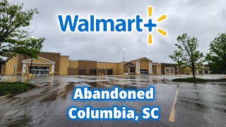 Abandoned Walmart - Columbia, SC