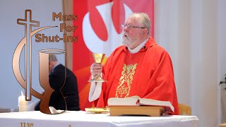 Pentecost Sunday, May 19, 2024, Mass for Shut Ins
