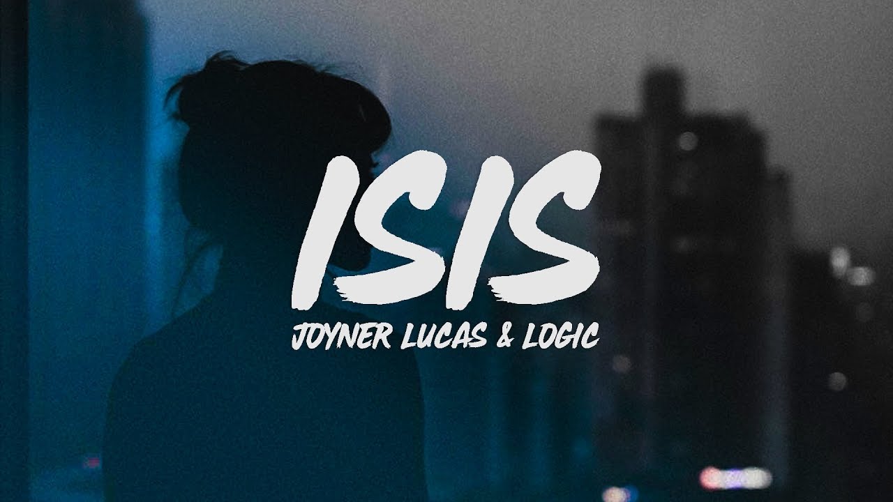 Joyner Lucas Isis Lyrics Ft Logic Youtube