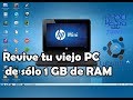 Resucita tu viejo PC de solo 1 GB de RAM