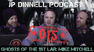 Ghosts of the 1st LAR | JP Dinnell Podcast 015 | Mike Mitchell