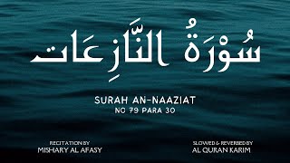 Surah An-Nazi'at | Slowed & Reverb | Mishary Rashid Alafasy | Surah 79 | Para 30