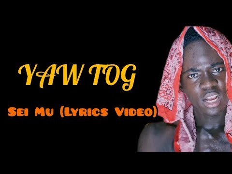 Yaw Tog - Sei Mu (Lyrics Video)
