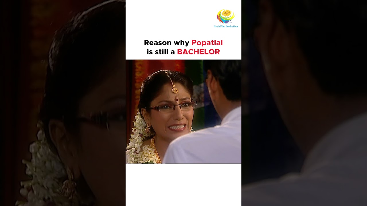 31st reason why Popatlal is still single!