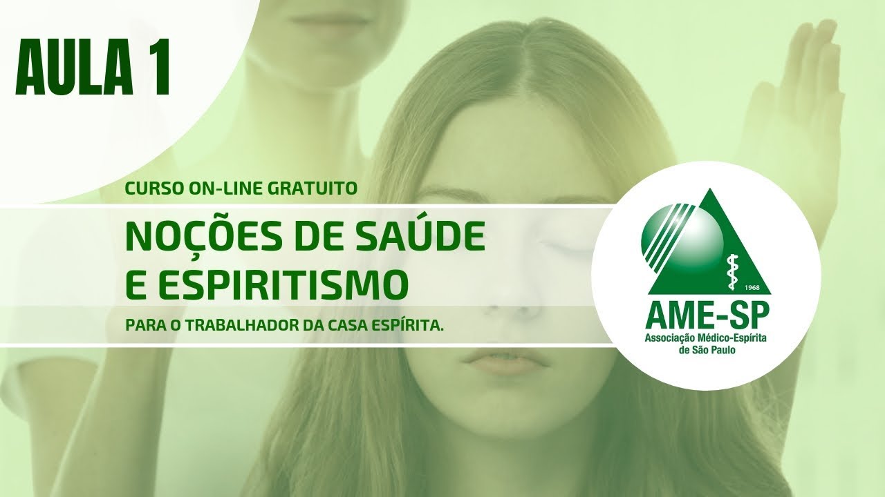 Aprofundamento #001 | Noções de Saúde e Espiritismo | AME-SP