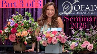 Part 3 of 3: Floral Art Masterclass--9 Flower Arrangements Live at OFAD 2026