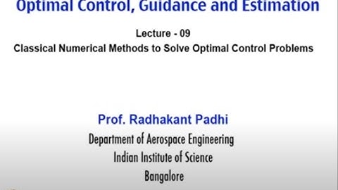 Lec 09: Classical Numerical Methods to Solve Optimal Control Problems #CH24SP #swayamprabha