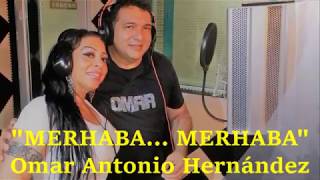 MERHABA... MERHABA - OMAR ANTONIO HERNÁNDEZ