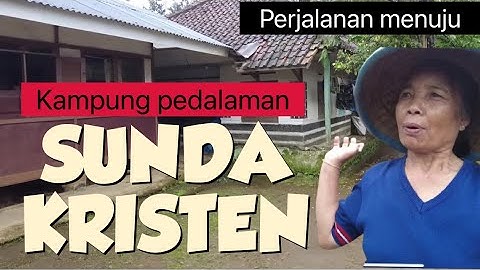 Perjalanan indah menuju kampung sunda kristen pedalaman jawa barat - Kampung Citepus Cibitung Subang
